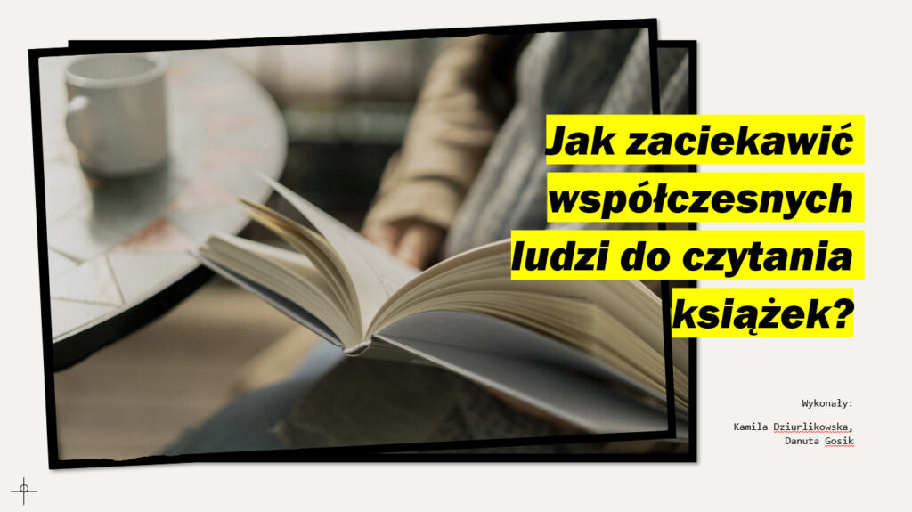 Jak zaciekawić współczesnego czytelnika książką?