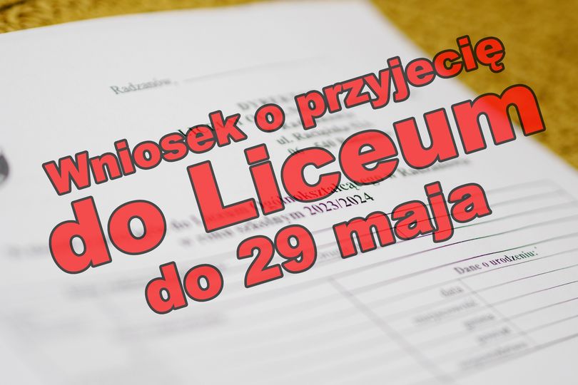 Termin składania wniosków o przyjęcie do Liceum